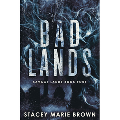 Bad Lands By Stacey Marie Brown