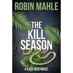 The Kill Season By Robin Mahle