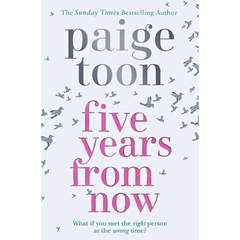 Five Years From Now By Paige Toon