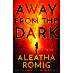 Away from the Dark By Aleatha Romig