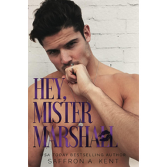 Hey, Mister Marshall By Saffron A. Kent