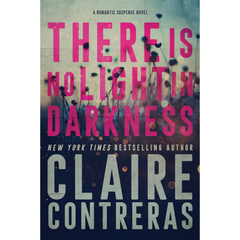 There Is No Light In Darkness By Claire Contreras