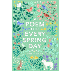 A Poem for Every Spring Day By Allie Esiri