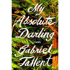 My Absolute Darling By Gabriel Tallent