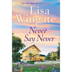 Never Say Never By Lisa Wingate