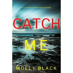 Catch Me By Molly Black