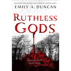 Ruthless Gods By Emily A. Duncan