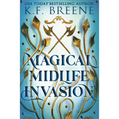 Magical Midlife Invasion By K.F. Breene