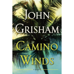 Camino Winds By John Grisham