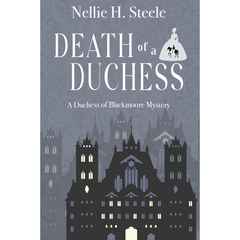 Death of a Duchess By Nellie H. Steele