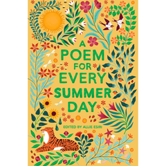 A Poem for Every Summer Day By Allie Esiri