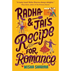 Radha & Jai’s Recipe for Romance By Nisha Sharma