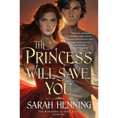The Princess Will Save You By Sarah Henning