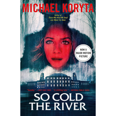 So Cold the River By Michael Koryta