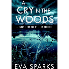A Cry in the Woods By Eva Sparks