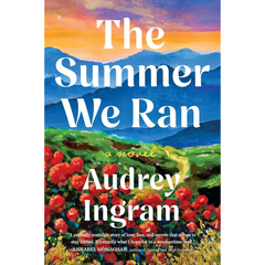 The Summer We Ran By Audrey Ingram