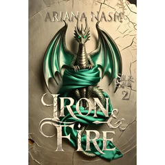 Iron & Fire By Ariana Nash