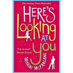 Here’s Looking at You By Mhairi McFarlane
