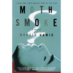 Moth Smoke By Mohsin Hamid