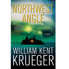 Northwest Angle By William Kent Krueger