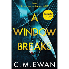 A Window Breaks By C.M. Ewan