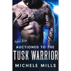 Auctioned to the Tusk Warrior By Michele Mills