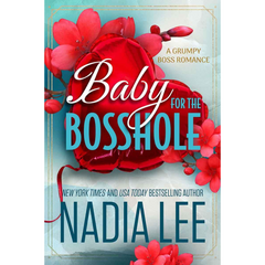 Baby for the Bosshole By Nadia Lee