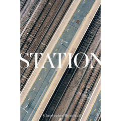 Station By Christopher Beanland