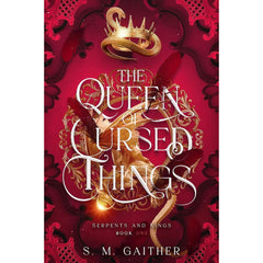 The Queen of Cursed Things By S.M. Gaither