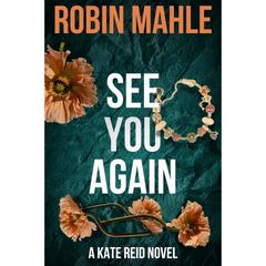 See You Again By Robin Mahle
