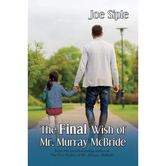 The Final Wish of Mr. Murray McBride By Joe Siple