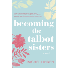 Becoming the Talbot Sisters By Rachel Linden