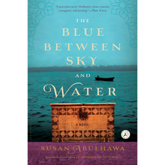 The Blue Between Sky and Water By Susan Abulhawa