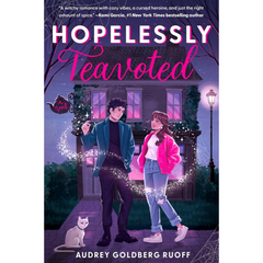 Hopelessly Teavoted By Audrey Goldberg Ruoff