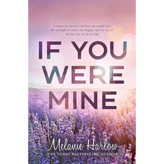 If You Were Mine By Melanie Harlow