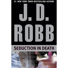 Seduction in Death By J. D. Robb