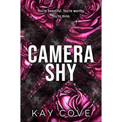 Camera Shy By Kay Cove