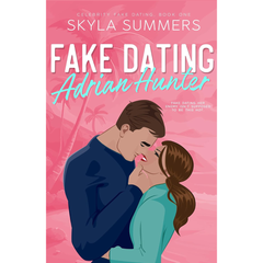 Fake Dating Adrian Hunter By Skyla Summers