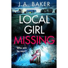 Local Girl Missing By J.A. Baker