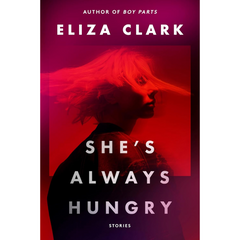 Shes Always Hungry By Eliza Clark