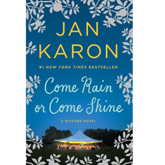Come Rain or Come Shine By Jan Karon