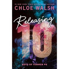 Releasing 10 By Chloe Walsh
