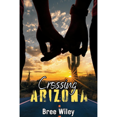 Crossing Arizona By Bree Wiley