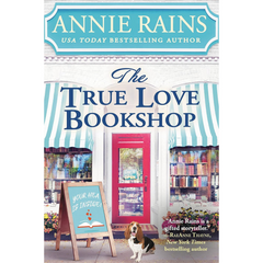 The True Love Bookshop By Annie Rains