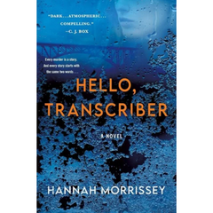 Hello, Transcriber By Hannah Morrissey