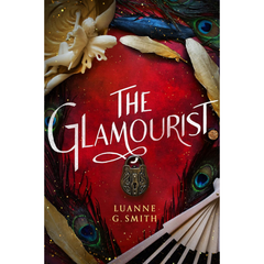 The Glamourist By Luanne G. Smith