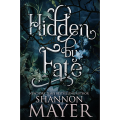 Hidden by Fate By Shannon Mayer
