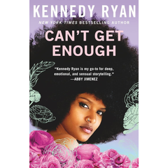 Can't Get Enough By Kennedy Ryan