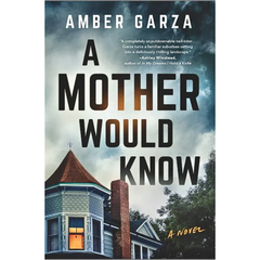 A Mother Would Know By Amber Garza