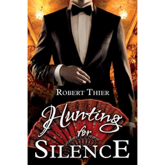 Hunting for Silence By Robert Thier